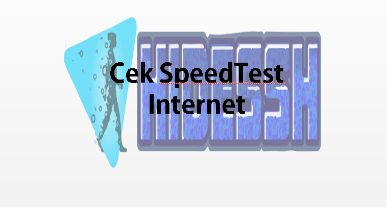 Cara Cek Kualitas Kecepatan Internet Anda
