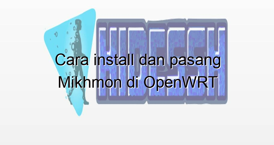 cara install dan pasang mikhmon di openwrt 2106 - HideSSH