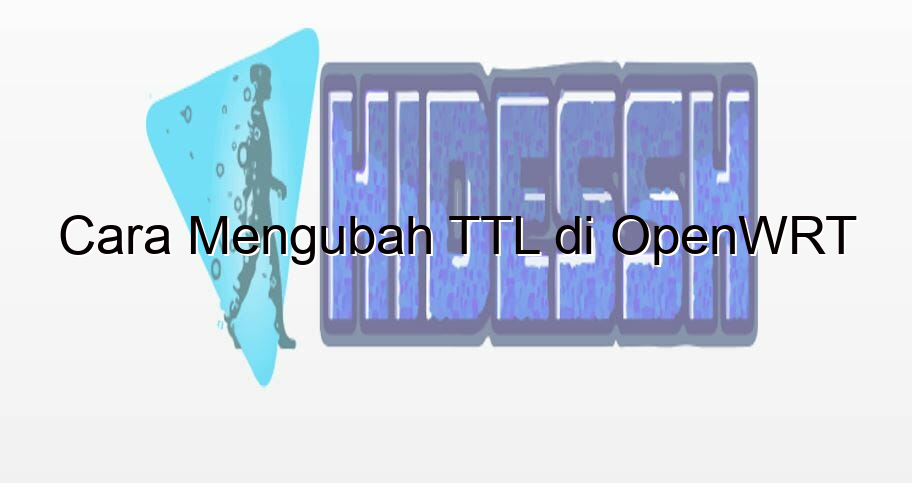 cara mengubah ttl di openwrt 2158 - HideSSH